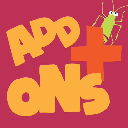 ADD ONS / EXTRAS